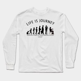 Life is Journey Long Sleeve T-Shirt